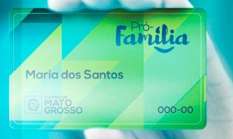 Pagamento do programa Pró-Família, do Governo de Mato Grosso, será creditado na próxima semana